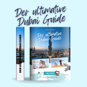 Der Ultimative Dubai Guide - Reiseführer
